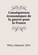 Consequences economiques de la guerre pour la France, Edmond Thery 