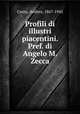 Profili di illustri piacentini. Pref. di Angelo M. Zecca, Corna, Andrea, 1867-1942 