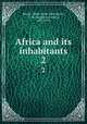 Africa and its inhabitants. 2, Elisee Reclus 