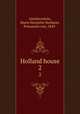 Holland house. 2, Liechtenstein, Marie Henriette Norberte, Prinzessin von, 1843- 
