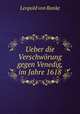 Ueber die Verschworung gegen Venedig, im Jahre 1618, Leopold von Ranke 