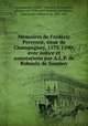 Memoires de Frederic Perrenot, sieur de Champagney, 1573-1590; avec notice et annotations par A.L.P. de Robaulx de Soumoy, Frederic Perrenot de Granvelle Champagney 