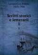 Scritti storici e letterarii. 1, Lampertico, Fedele, 1833-1906 