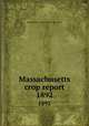 Massachusetts crop report. 1892, Massachusetts. State Board of Agriculture 