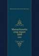 Massachusetts crop report. 1899, Massachusetts. State Board of Agriculture 