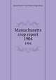 Massachusetts crop report. 1904, Massachusetts. State Board of Agriculture 