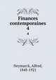 Finances contemporaines. 4, Neymarck, Alfred, 1848-1921 