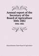Annual report of the Secretary of the Board of Agriculture. 30th 1882, Massachusetts. State Board of Agriculture 