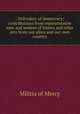 . Defenders of democracy; contributions from representative men and women of letters and other arts from our allies and our own country, Militia of Mercy 