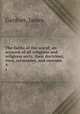 The faiths of the world; an account of all religions and religious sects, their doctrines, rites, cermonies, and customs. 4, Gardner, James 