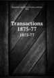Transactions. 1875-77, Hampshire Agricultural Society, Amherst, Mass 