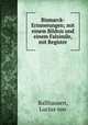 Bismarck-Erinnerungen; mit einem Bildnis und einem Falsimile, mit Register, Ballhausen, Lucius von 