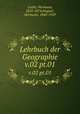 Lehrbuch der Geographie. v.02 pt.01, Guthe, Hermann, 1825-1874,Wagner, Hermann, 1840-1929 