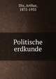 Politische erdkunde, Dix, Arthur, 1875-1935 