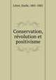 Conservation, revolution et positivisme, Emile Littre 