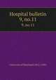 Hospital bulletin. 9, no.11, University of Maryland (1812-1920) 