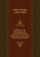 Rodbertus, der Begrunder des wissenschaftlichen Sozialismus, eine sozial-okonomische Studie, Adler, Georg, 1863-1908 