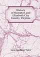 History of Hampton and Elizabeth City County, Virginia, Lyon Gardiner Tyler 