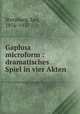 Gaphna microform : dramatisches Spiel in vier Akten, Sternberg, Leo, 1876-1937 
