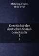 Geschichte der deutschen Sozial-demokratie. 3, Mehring, Franz, 1846-1919 