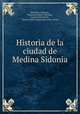Historia de la ciudad de Medina Sidonia, Francisco Martinez y Delgado 