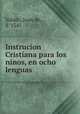 Instrucion Cristiana para los ninos, en ocho lenguas, Juan de Valde?s 