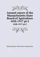 Annual report of the Massachusetts State Board of Agriculture. 65th 1917 pt.2, Massachusetts. State Board of Agriculture 