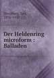 Der Heldenring microform : Balladen, Sternberg, Leo, 1876-1937 
