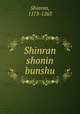 Shinran shonin bunshu, Shinran, 1173-1263 