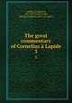 The great commentary of Cornelius Lapide. 3, Cornelius a. Lapide 