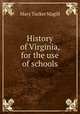 History of Virginia, for the use of schools, Mary Tucker Magill 
