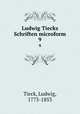 Ludwig Tiecks Schriften microform. 9, Tieck, Ludwig, 1773-1853 