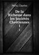 De la Richesse dans les Societes Chretiennes, Charles Perin 