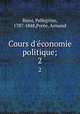 Cours d`conomie politique;. 2, Pellegrino Rossi 
