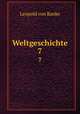 Weltgeschichte. 7, Leopold von Ranke 