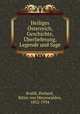 Heiliges Osterreich, Geschichte, Uberlieferung, Legende und Sage, Kralik, Richard, Ritter von Meyrswalden, 1852-1934 