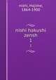 nishi hakushi zensh. 1, nishi, Hajime, 1864-1900 