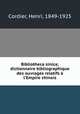 Bibliotheca sinica; dictionnaire bibliographique des ouvrages relatifs a l