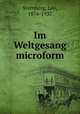 Im Weltgesang microform, Sternberg, Leo, 1876-1937 