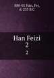 Han Feizi. 2, 880-01 Han, Fei, d. 233 B.C 