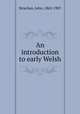 An introduction to early Welsh, Strachan, John, 1862-1907 