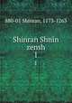 Shinran Shnin zensh. 1, 880-01 Shinran, 1173-1263 