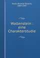Wallenstein. Eine Charakterstudie, Huch, Ricarda Octavia, 1864-1947 