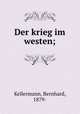Der krieg im westen;, Kellermann, Bernhard, 1879- 