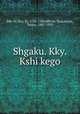 Shgaku. Kky. Kshi kego, 880-01 Zhu, Xi, 1130-1200,880-06 Tsukamoto, Tetsuz, 1881-1953 