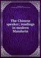 The Chinese speaker; readings in modern Mandarin, Morgan, Evan, b. 1860,Christian Literature Society for China 