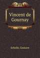 Vincent de Gournay, Schelle, Gustave 