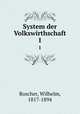 System der Volkswirthschaft. 1, Roscher, Wilhelm, 1817-1894 