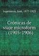 Cronicas de viaje microform : (1905-1906), Jose Ingenieros 