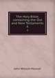 The Holy Bible, containing the Old and New Testaments. 6, J. W. Mackail 
